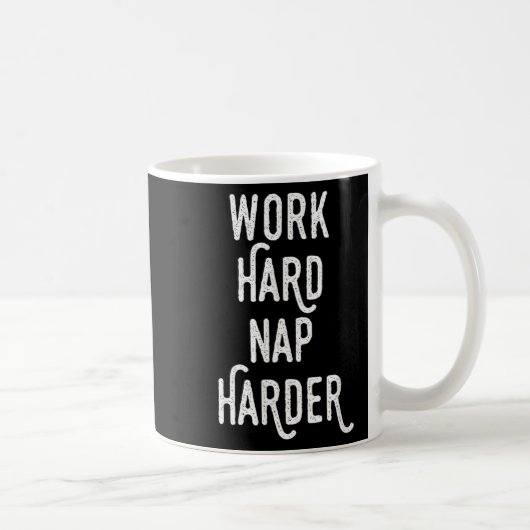 Work Hard Nap Harder _ Funny Motivational Quote Sh コーヒーマグカップ (右)