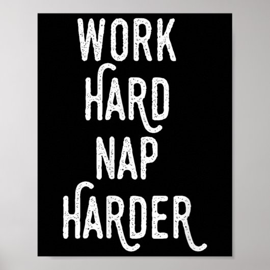 Work Hard Nap Harder _ Funny Motivational Quote Sh ポスター (正面)