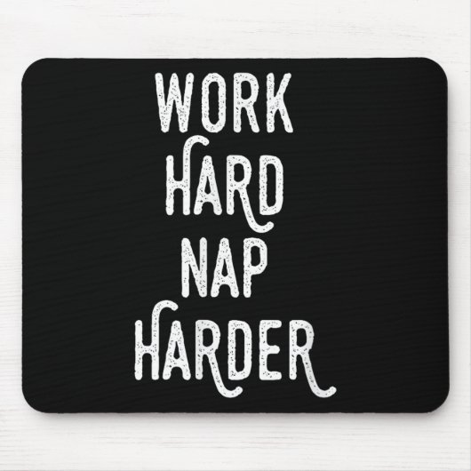 Work Hard Nap Harder _ Funny Motivational Quote Sh マウスパッド (正面)