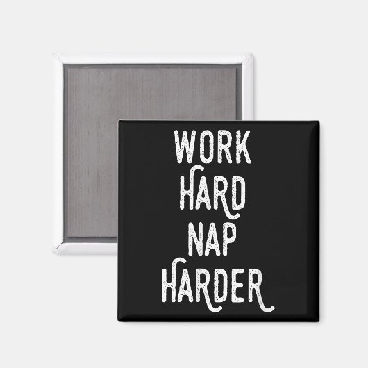 Work Hard Nap Harder _ Funny Motivational Quote Sh マグネット (正面/裏面)