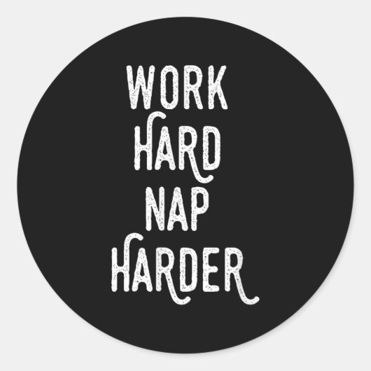 Work Hard Nap Harder _ Funny Motivational Quote Sh ラウンドシール (正面)