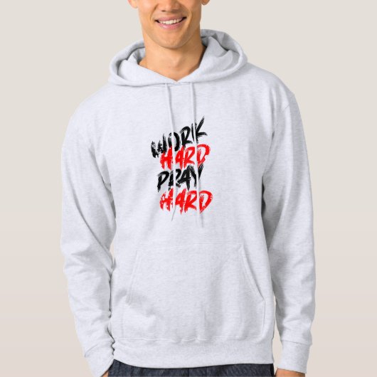 Work Hard Play Hard Hoodie | Motivational Streetwe パーカ (正面)