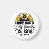 Work hard stay humble be kind  マグネット (正面)
