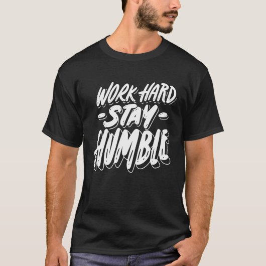 Work Hard Stay Humble Quote Nice Tシャツ (正面)