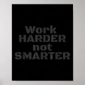 Work Harder Not Smarter Sarcastic Stud People  ポスター (正面)