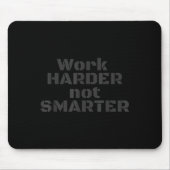 Work Harder Not Smarter Sarcastic Stud People マウスパッド (正面)