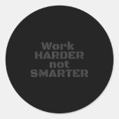 Work Harder Not Smarter Sarcastic Stud People  ラウンドシール (正面)