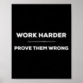 Work Harder, Prove Them Wrong Motivational  ポスター (正面)