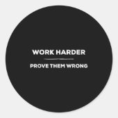 Work Harder, Prove Them Wrong Motivational  ラウンドシール (正面)