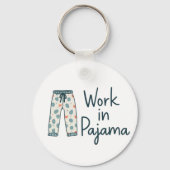 Work in Pajama – Funny Giftful Work Vibes キーホルダー (正面)