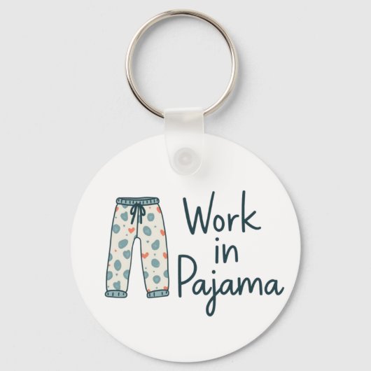 Work in Pajama – Funny Giftful Work Vibes キーホルダー (正面)