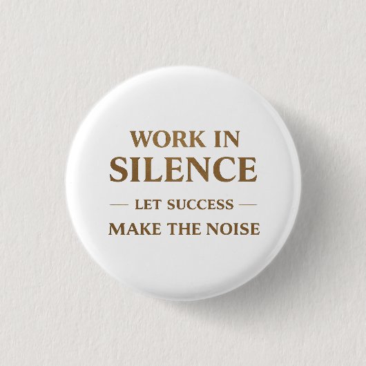 Work in Silence Quote 缶バッジ (正面)