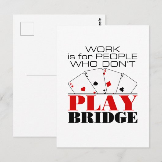 Work Is For People Who Don't Play Bridge ポストカード (正面/裏面)