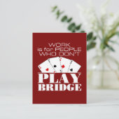 Work Is for People Who Don't Play Bridge  ポストカード (スタンド正面)
