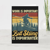 Work Is Important But Skiing Is Importanter - Funn カード (正面)