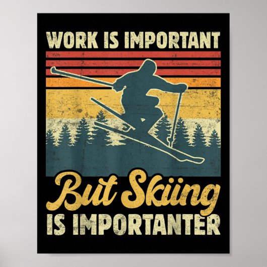 Work Is Important But Skiing Is Importanter - Funn ポスター (正面)