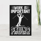 Work Is Important But Skiing Is Importanter Funny  カード (正面)