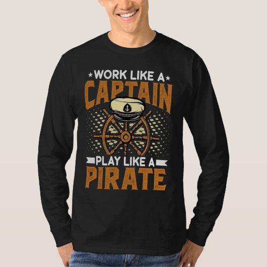 Work Like a Captain Play Like a Pirate   Boat Capt Tシャツ (正面)
