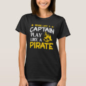 Work like a Captain play like a Pirate Cruise Ocea Tシャツ (正面)