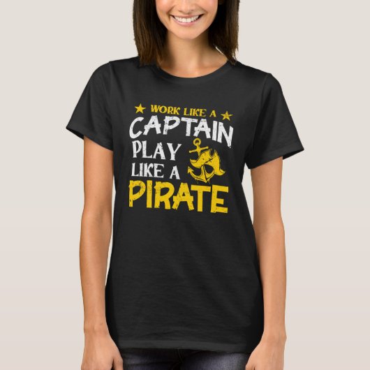 Work like a Captain play like a Pirate Cruise Ocea Tシャツ (正面)