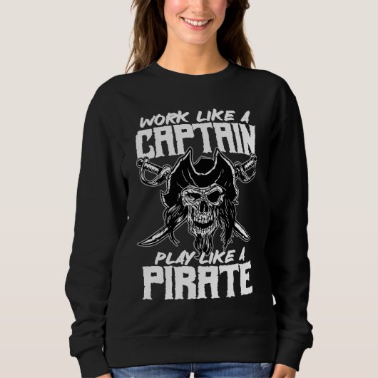 work like a captain play like a pirate skull capta スウェットシャツ (正面)