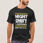 Work Meme Night Shift Is Awesome Factory Worker Tシャツ (正面)