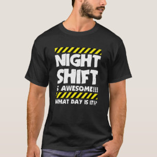 Work Meme Night Shift Is Awesome Factory Worker Tシャツ