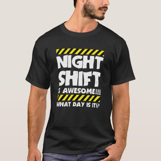 Work Meme Night Shift Is Awesome Factory Worker Tシャツ (正面)