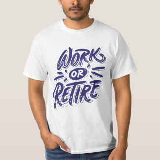 「Work or Retire」引用文プリントデザイン Tシャツ