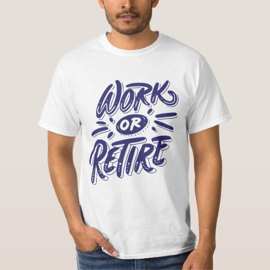 「Work or Retire」引用文プリントデザイン Tシャツ (正面)