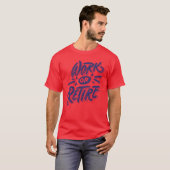Work or retire quote funny tシャツ (正面フル)