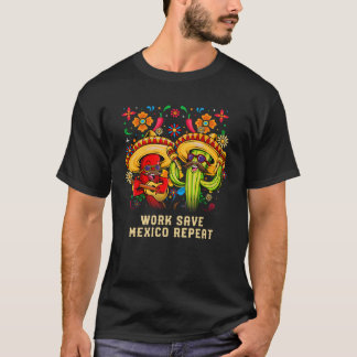 Work Save Mexico Repeat Employee Tourist Staff Tra Tシャツ