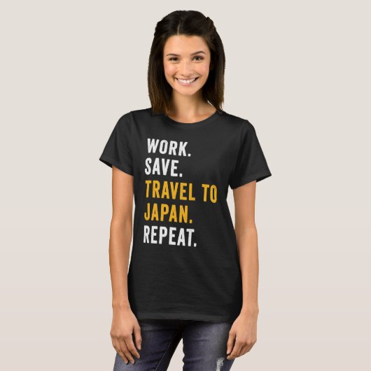 Work Save Travel To Japan Repeat Japanese Trip Tou Tシャツ (正面フル)
