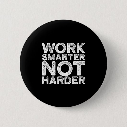 Work Smarter Not Harder Motivational Apparel  缶バッジ (正面)