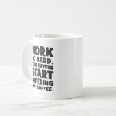 Work So懸命お客様がコーヒーを提供し始める コーヒーマグカップ (正面左)