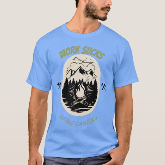 WORK SUCKSGOING CAMPING gift Tシャツ (正面)