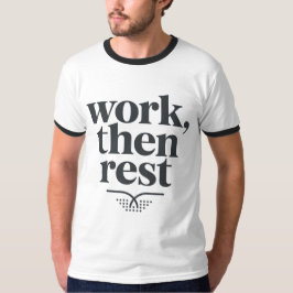 Work, Then Rest T-Shirt | Minimal Work-Life Tシャツ