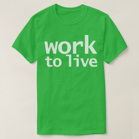 Work to Liveおもしろいタイポグラフィ Tシャツ (デザイン正面)