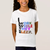work while they sleep tシャツ (正面)