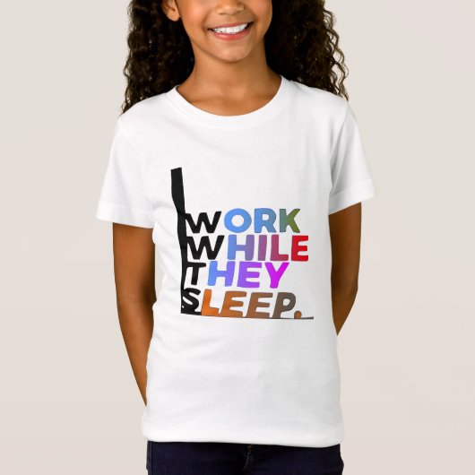 work while they sleep tシャツ (正面)
