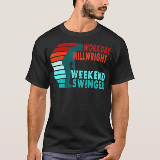 Workday Millwright Weekend Swinger Golfer Golfing  Tシャツ (正面)