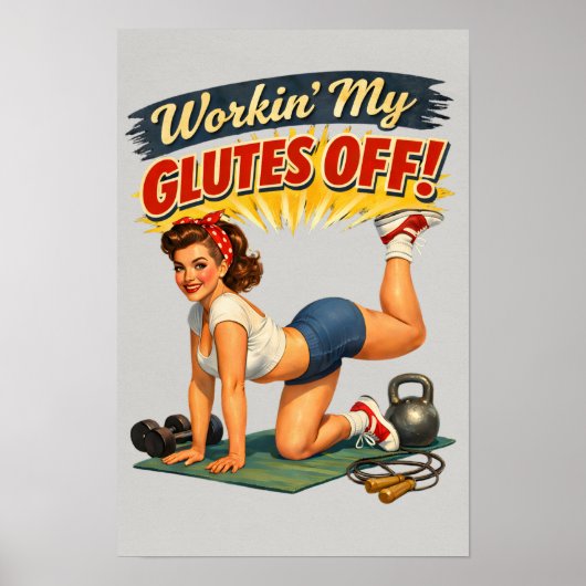 Workin My Glutes -Funny Retro Fitness Pin-Up- Gym ポスター (正面)