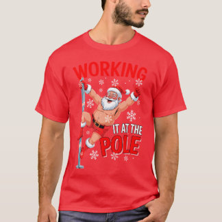 Working At Pole Santa Dancing Joke Dirty - design Tシャツ