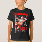 Working At Pole Xmas Santa Dancing Funny Joke Dirt Tシャツ (正面)
