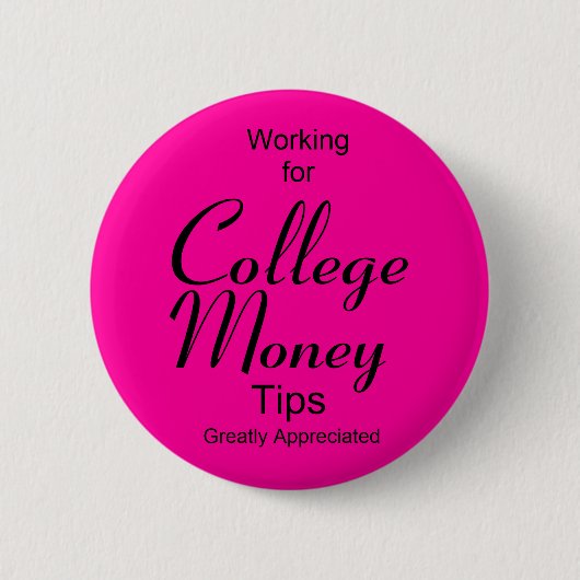 Working for College Moneyボタン – ピンク 缶バッジ (正面)