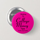 Working for College Moneyボタン – ピンク 缶バッジ (正面&裏面)