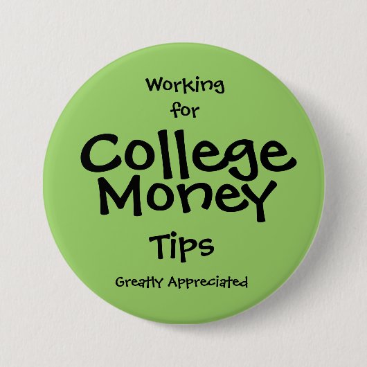 Working for College Moneyボタン – 緑 缶バッジ (正面)