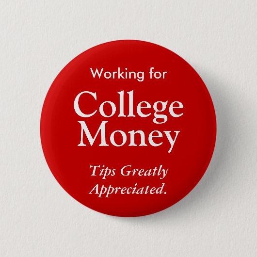 Working for College Moneyボタン – 赤 缶バッジ (正面)
