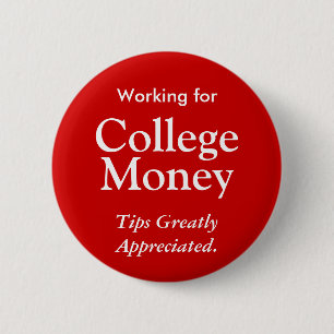 Working for College Moneyボタン – 赤 缶バッジ