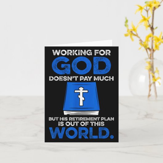 Working For God Doesn't Pay Much But His Retiremen カード (黄色い花)